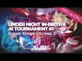 Group Stage Day 4 | Under Night In-Birth II | AI Tournament #1