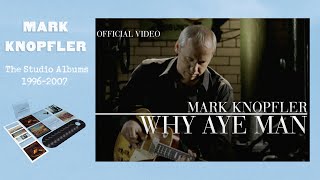 Video thumbnail of "Mark Knopfler - Why Aye Man (Official Video)"
