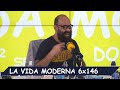 La Vida Moderna | 6x146 | Programa preñao