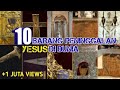 10 BARANG peninggalan YESUS KRISTUS yang tersimpan di DUNIA