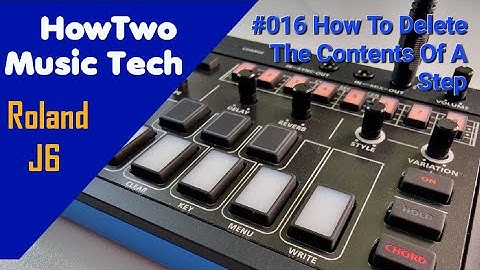 #016 How To Delete The Contents Of A Step ROLAND J6