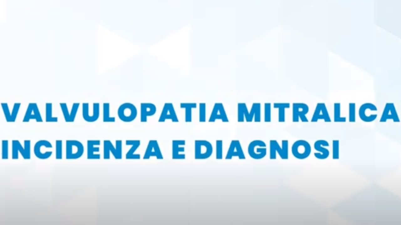 Valvulopatia mitralica: tutto quello che c’è da sapere