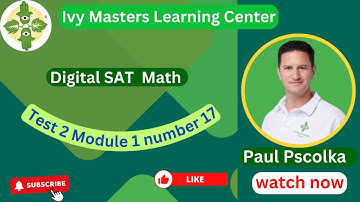 Digital SAT math Test 2 module 1 number 17 || Ivy Masters Learning Center