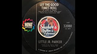 Little Jr Parker Let The Good Times Roll From 1969 On Minit 