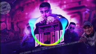 OH MY GOD - DJ LUCAS BEAT - DJ GUGA - DJ EDY LEMOND E DJ LUCIANO BH