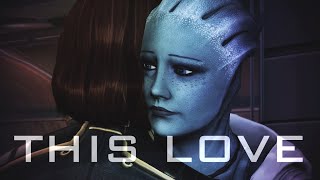 Mass Effect | Shepard x Liara | This Love