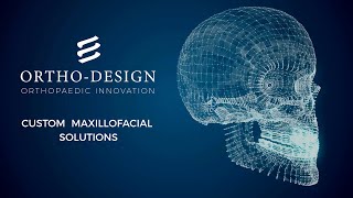 Ortho-Design Custom Maxillofacial Solutions