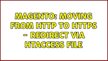 Magento: Moving from http to https - redirect via htaccess file (2 Solutions!!)