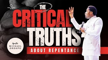 Understanding The Doctrine Of Repentance - Apostle Michael Orokpo