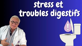 Stress et troubles digestifs: pourquoi, comment, traitements (sans ordonnance)