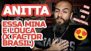 Anitta - Essa Mina é Louca (X Factor Brasil) || CCTC Reactions || Fuego or No Bueno