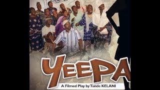 YÉÈPÀ - Full Comedy filmed Play by Tunde KELANI