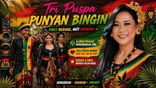Tri puspa - punyan bingin (lirik) reggae version