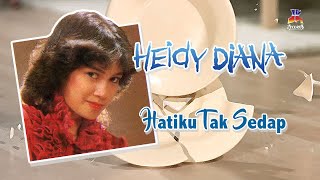 Heidy Diana - Hatiku Tak Sedap (Official Lyric Video)
