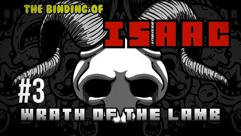 The Binding of Isaac Wrath of the Lamb Ep3