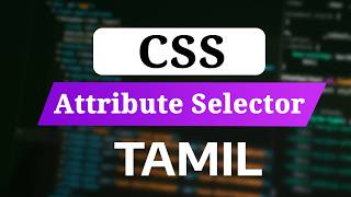 CSS Attribute Selectors in Tamil | [attribute] Selector Explained | Web Design Tutorial