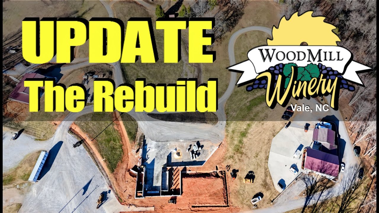 Rebuild UPDATE - WoodMill Winery Vale, NC