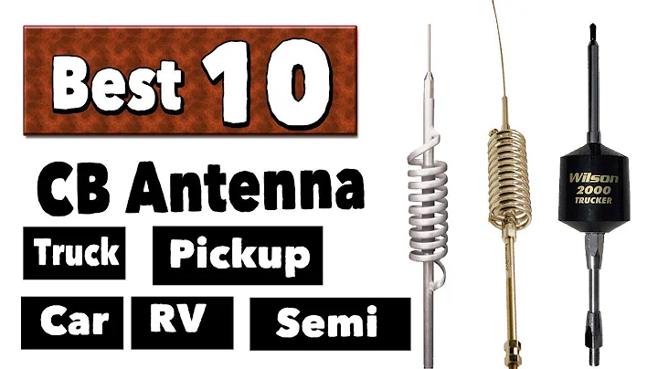 Best Cb Antenna For Semi Truck | Top 10 CB Antenna for Pickup Truck
