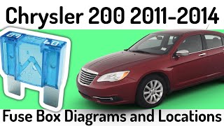 (2011-2014) Chrysler 200 Fuse Box Diagrams and Fuse Panel Locations✅