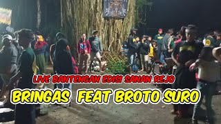 LIVE BRINGAS FEAT BROTO SURO ‼️LOKASI SANAN REJO - TUREN ❗