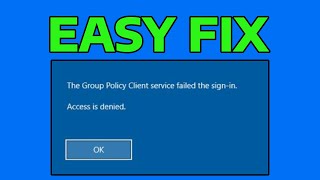 How To Fix The Group Policy Client Service Failed the Logon in Windows