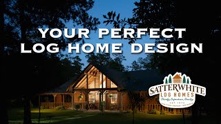 YOUR PERFECT LOG HOME DESIGN