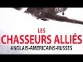 Les chasseurs alliés : anglais, américains, russes