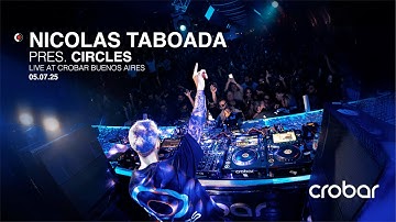 Nicolás Taboada pres. CIRCLES | Crobar Club 05 JULY / 2025