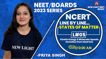 LIVE NEET/BOARDS 2023 | NCERT LINE BY LINE | STATES OF MATTER | LEC-5 | PRIYA MA