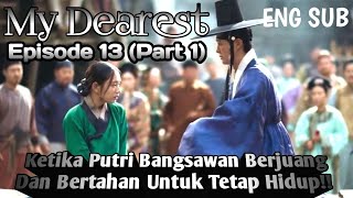 My Dearest Episode 13 Part 1|When A Noble Princess Is Loved By A Mysterious Man - Drama Storyline E...