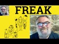😎 Freak Meaning - Freak Defined - Freak Definition - Freaky Examples - Freak Freaky