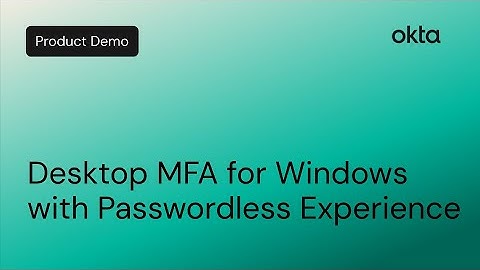 Desktop MFA for Windows with Passwordless | Okta Demo