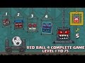 RED BALL 4 - COMPLETE GAME "LEVEL 1-75 "ALL 5 BOSSES KILLED WALKTHROUGH (New Update)