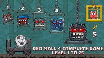 RED BALL 4 - COMPLETE GAME "LEVEL 1-75 "ALL 5 BOSSES KILLED WALKTHROUGH (New Update)