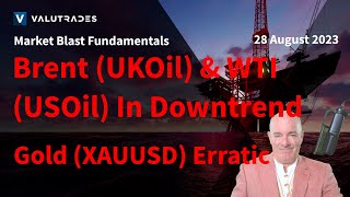 Brent (UKOil) & WTI (USOil) In Downtrend.  USD Stronger after Jackson Hole but Gold (XAUUSD) Erratic