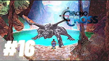 Chrono Cross: The Radical Dreamers Edition - Gameplay Walkthrough - Part 16 [No Commentary]