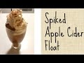 Apple Cider Float: Spiked Apple Cider