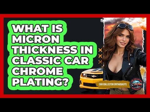 Why Is Chromium Used For Plating On Cars