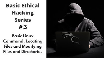 Basic Ethical Hacking Series #3 - Basic Linux Command, Locate Files, Modifying Files and Directories