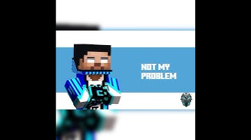 Not my Problem || Minecraft Animation || Prisma 3D Template