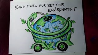 How to Draw Save Fuel for Better Environment Poster Drawing