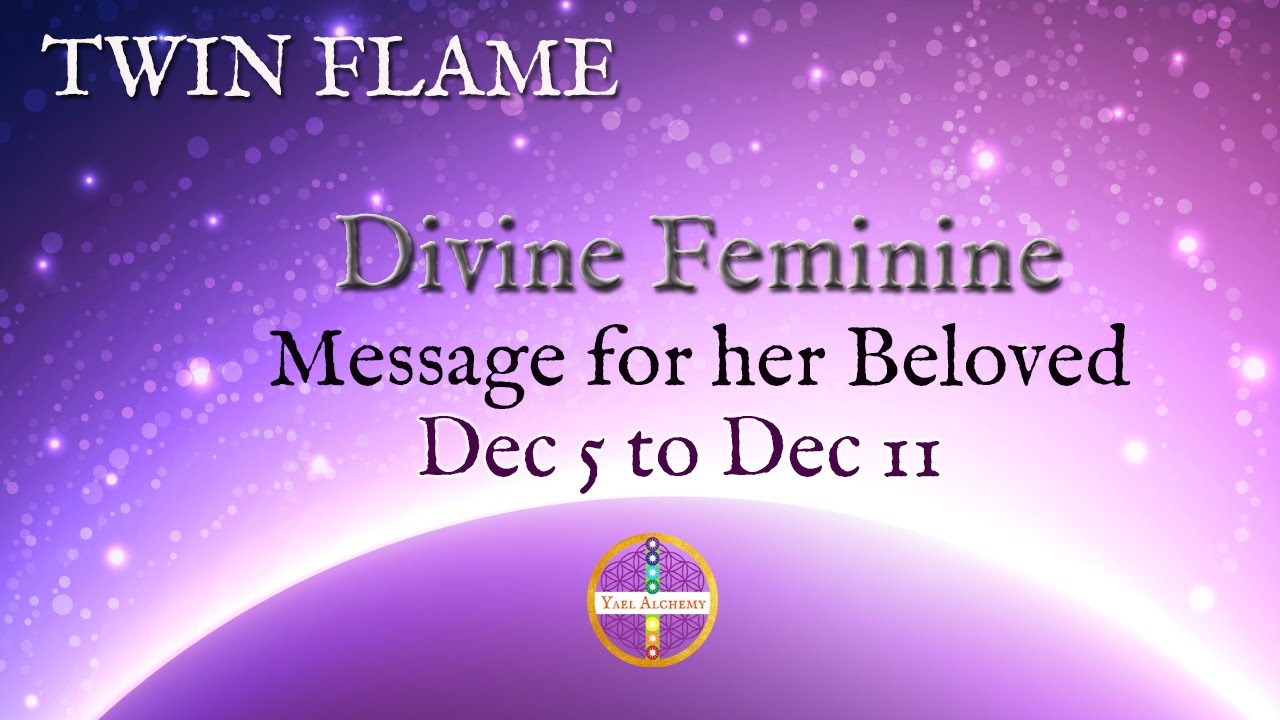 Twin Flame Divine Feminine Message to her Beloved for Dec 5-11: "Hit It ...