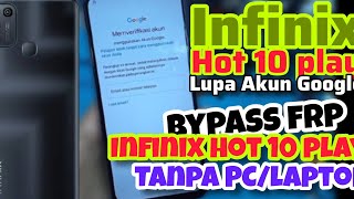 INFINIX HOT 10 PLAY LUPA AKUN GOOGLE BYPASS AKUN GOOGLE INFINIX HOT 10 PLAY, BYPASS FRP HOT 10 PLAY