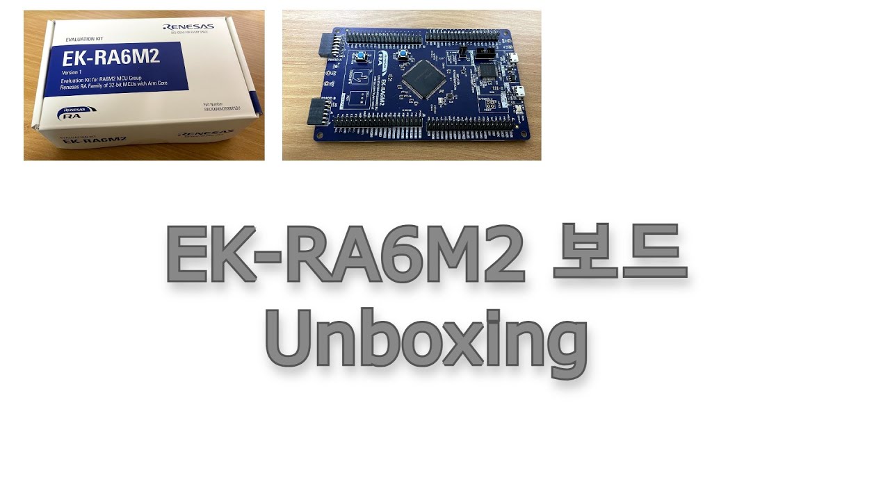 EK-RA6M2 #1 - Unboxing - YouTube