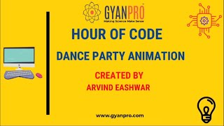 Arvind Eashwar Dance Party Animation Trailer Gyanpros Hour Of Code.