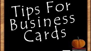 Business Card Tips - How To Make Your Business Cards More Effective