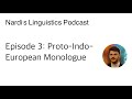 Proto-Indo-European Monologue | Nardi's Linguistics Podcast