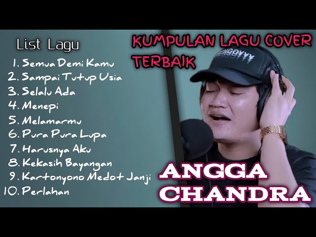 KUMPULAN LAGU COVER PILIHAN TERBAIK ANGGA CANDRA class=