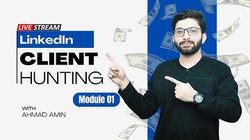 How to get clients from LinkedIn? | Masterclass By Ahmad Amin | Client Hunting