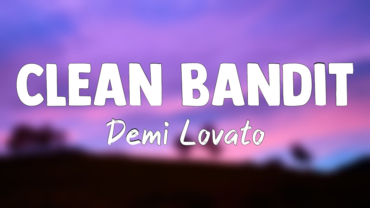 Clean Bandit Demi Lovato Lyrics Video YouTube clean-bandit-demi-lovato-lyrics-video-youtube